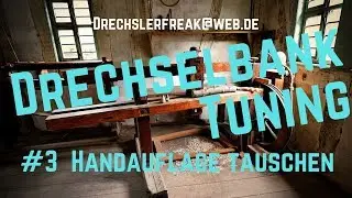Drechselbank Tuning - Handauflage tauschen