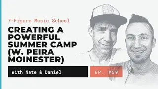 Creating a Powerful Summer Camp (w. Peira Moinester) | 7FMS59
