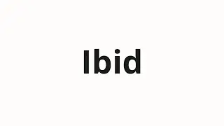 Как произносить Ibid
