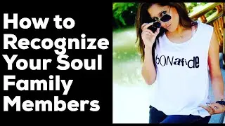 How to recognize soul family members