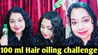 100ml Heavy Hair Oiling Challenge || Heavy Hair oiling challenge || Requested video .