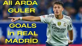 All ARDA GULER GOALS in REAL MADRİD
