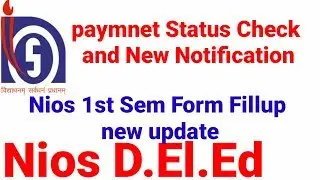 Nios Deled new notification for 1st sem form fillup . watch video before Form fillup .