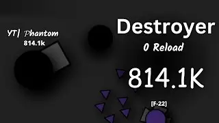 814K 0 Reload Destroyer | Diep.io | 2023 | PhantomMight