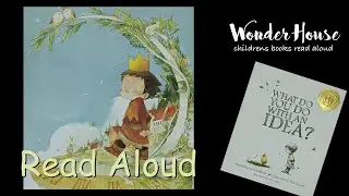 WHAT DO YOU DO WITH AN IDEA? | Kid Books Read Aloud By Wonder House Storytime