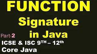 Function SIGNATURE in Java | Part-2 | ICSE & ISC 9th-12th | Core Java