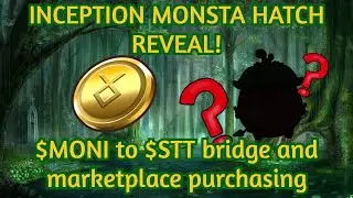Monsta Infinite - Inception Monsta hatch! Moni to STT bridge guide, marketplace DELAYED? Free NFT!