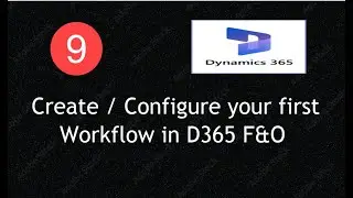 D365 F&O Workflow Tutorial Step by Step Setup & Configuration | Lecture 9 || #d365fo  #msdyn365