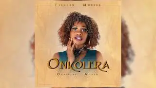 Onkolera - Tiannah Mukisa New Ugandan Music 2022