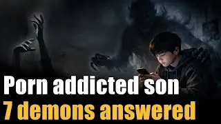 Mother prayed for porn addicted son and 7 demons answered