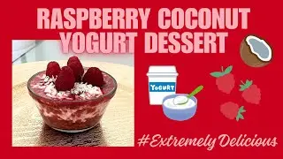 RASPBERRY COCONUT YOGURT DESSERT (Quick and Simple)