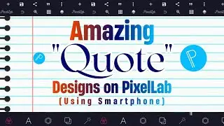 How to Design Amazing Quote Graphics on PixelLab (Using Smartphone)  #designwithphone #quotes