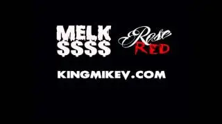 KING MIKE V Melk $$$$ Rose Red 
