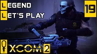 XCOM 2 - Part 19 - Young Guns - Let's Play - XCOM 2 Gameplay [Legend Ironman]