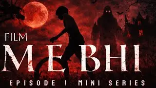 😱ME BHI | EPISODE 1 AAKHRI SHYAM 🌞 | HORROR 📽️ SHORT MOVIE 🍿😱