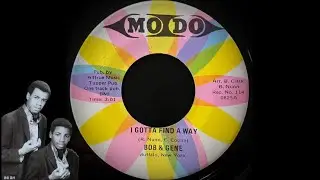 I Gotta Find A Way - Bob & Gene on Mo Do