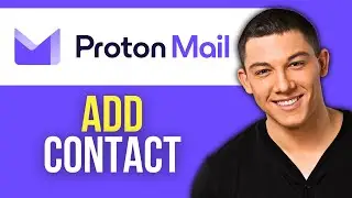 How to Add Contacts in Proton Mail