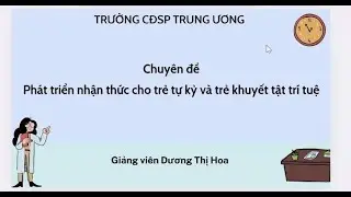 PH&Aacute;T TRIỂN NHẬN THỨC CHO TRẺ TỰ KỈ V&Agrave; TRẺ KTTK 1