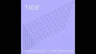 TIDE by Takashi Suzuki and Kisa Kawakami