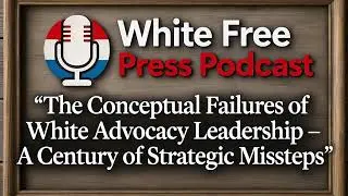 Conceptual Failures of White Advocacy Leadership &ndash; A Century of Strategic Missteps