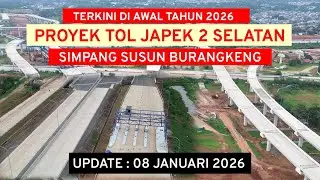 Terbaru Update Proyek TOL Japek 2 Selatan SS Burangkeng 8 Januari 2026