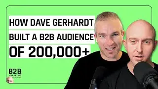 Content, Community, and Building a 200,000+ B2B Audience with Dave Gerhardt