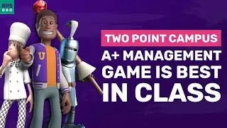 Two Point Campus - A+ Management Game Is Best In Class