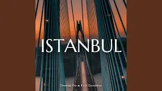 Istanbul (Timelab Pro Original Motion Picture Soundtrack) (feat. Kirill Gorokhov)