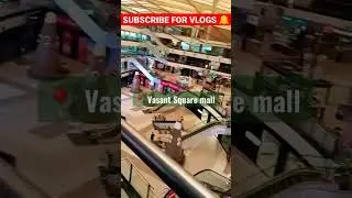 vasant square mall | new delhi | vasant kunj | square mall |#delhi