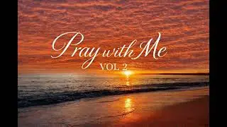 Prayers for Clarity, Discernment & Alignment | Pray With Me (Vol. 2)