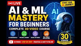 🔴 LIVE | AI & Machine Learning Mastery for Beginners | Complete 30-Video Course | Start Your AI Jou