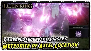 How to Get Meteorite of Astel in Elden Ring Meteorite of Astel Location (Powerful Legendary Sorcery)