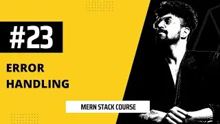 #23 Custom Error Handler, MERN STACK COURSE