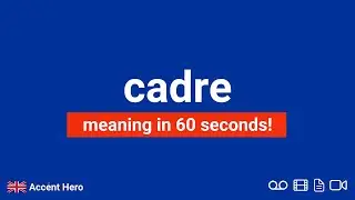 CADRE - Meaning and Pronunciation