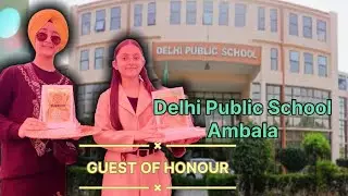 Celebrity Guest #nimratpartap @siddhirathore14 #delhipublicschool #ambala #vlog #schoollife