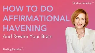 How To Do Affirmational Havening | INCORPORATING AFFIRMATIONS INTO YOUT HAVENING TECHNIQUE