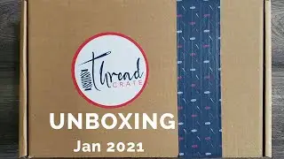 Sewing Subscription Box - Thread Crate Unboxing  - January 2021