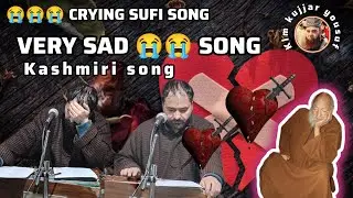 😭😭😭 CRYING KASHMIRI SUFI SONG_SINGER_GM_BULBUL_KLM_KUJJAR_YOUSUF_SUPER _HIT_SONG😭😭