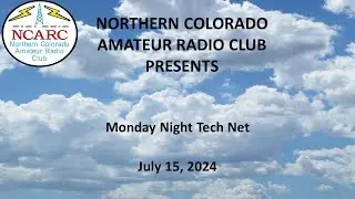 NCARC Monday Tech Net July 15, 2024