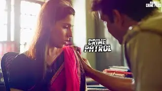 एक Police Officer ने Power का उठाया गलत फायदा | Crime Patrol | क्राइमपेट्रोल | #2025 | PART 01