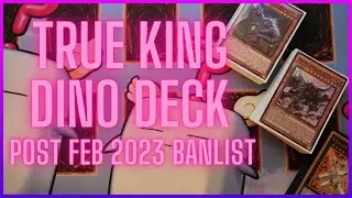 True King Dino Deck Profile | Post February 2023 Banlist
