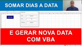 Somar Dias a Uma Data e GERAR NOVA DATA via Excel VBA