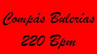 Compás Bulerías 220 Bpm - Bases Flamencas