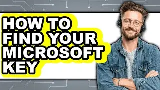How to Find Your Microsoft Key (full Guide)