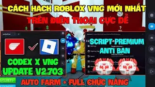 Cách Hack Roblox VNG Blox Fruit Trên Đt, Pc Và Ios - Cài Codex x VNG Fix Update Antiban Và Script