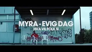 Myra - Evig dag | Hva vil folk si | Offisiell video