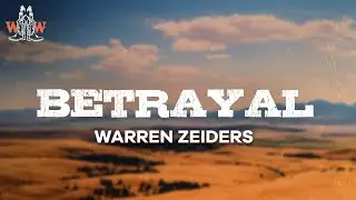 warren zeiders - betrayal (lyrics)
