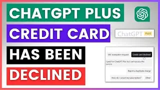 Что делать, если кредитная карта ChatGPT Plus была отклонена?