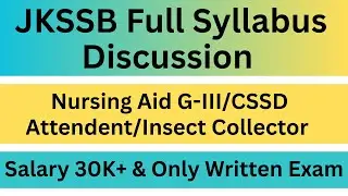 Nursing Aid-GIII, insect Collector, CSSD Attendent | Full Syllabus Discussion | Salary 30 K