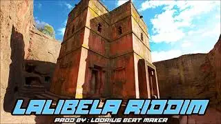 LALIBELA RIDDIM - REGGAE - PROD BY LOORIUS BEAT MAKER (HOLDTIGHT SHAOLIN SOUND)